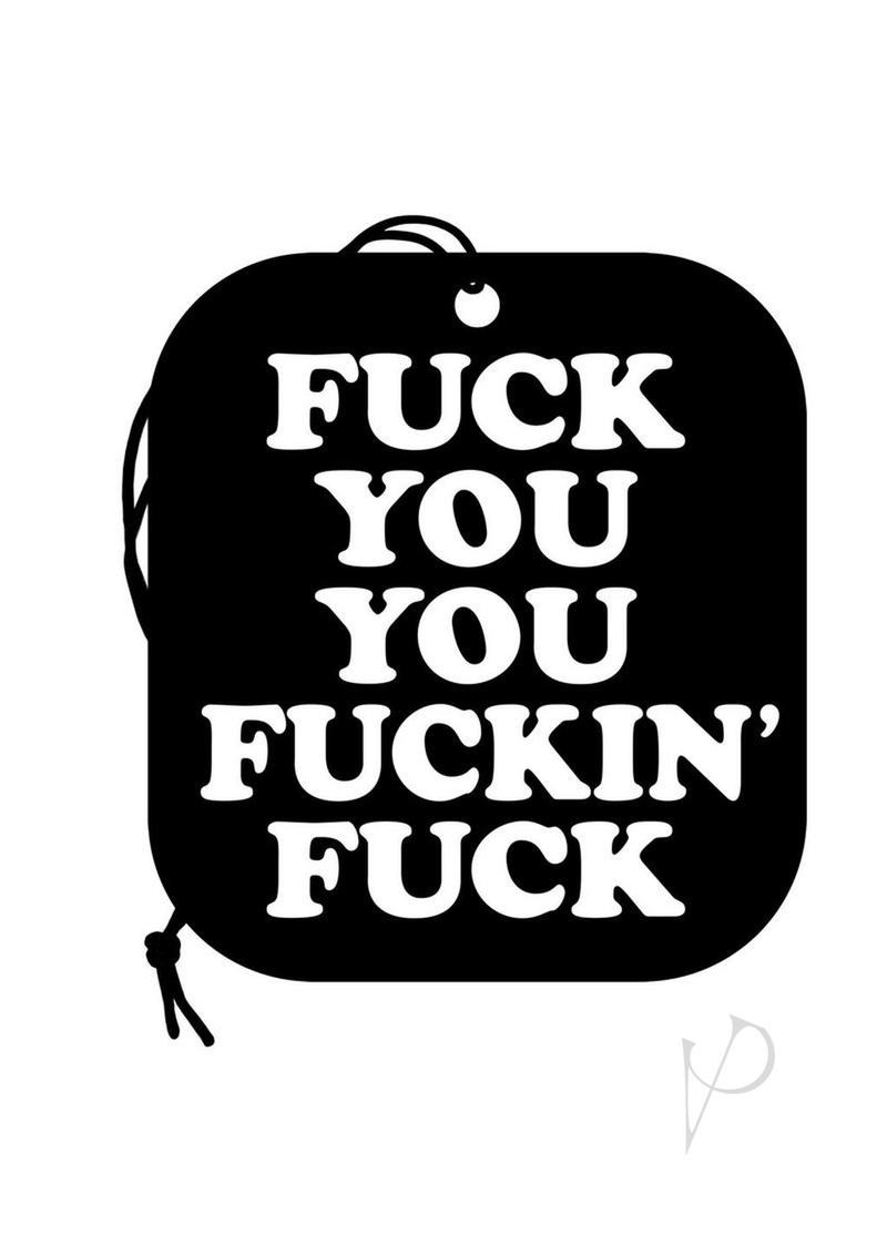 Fuck You You Fn Fuck Air Freshener